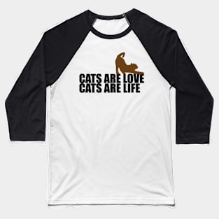 Cats are love, cats are life Baseball T-Shirt